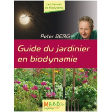 Guide du jardinier en biodynamie Peter Berg (126 p)