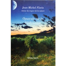 Opuscule sur la biodynamie, Jean-Michel Florin